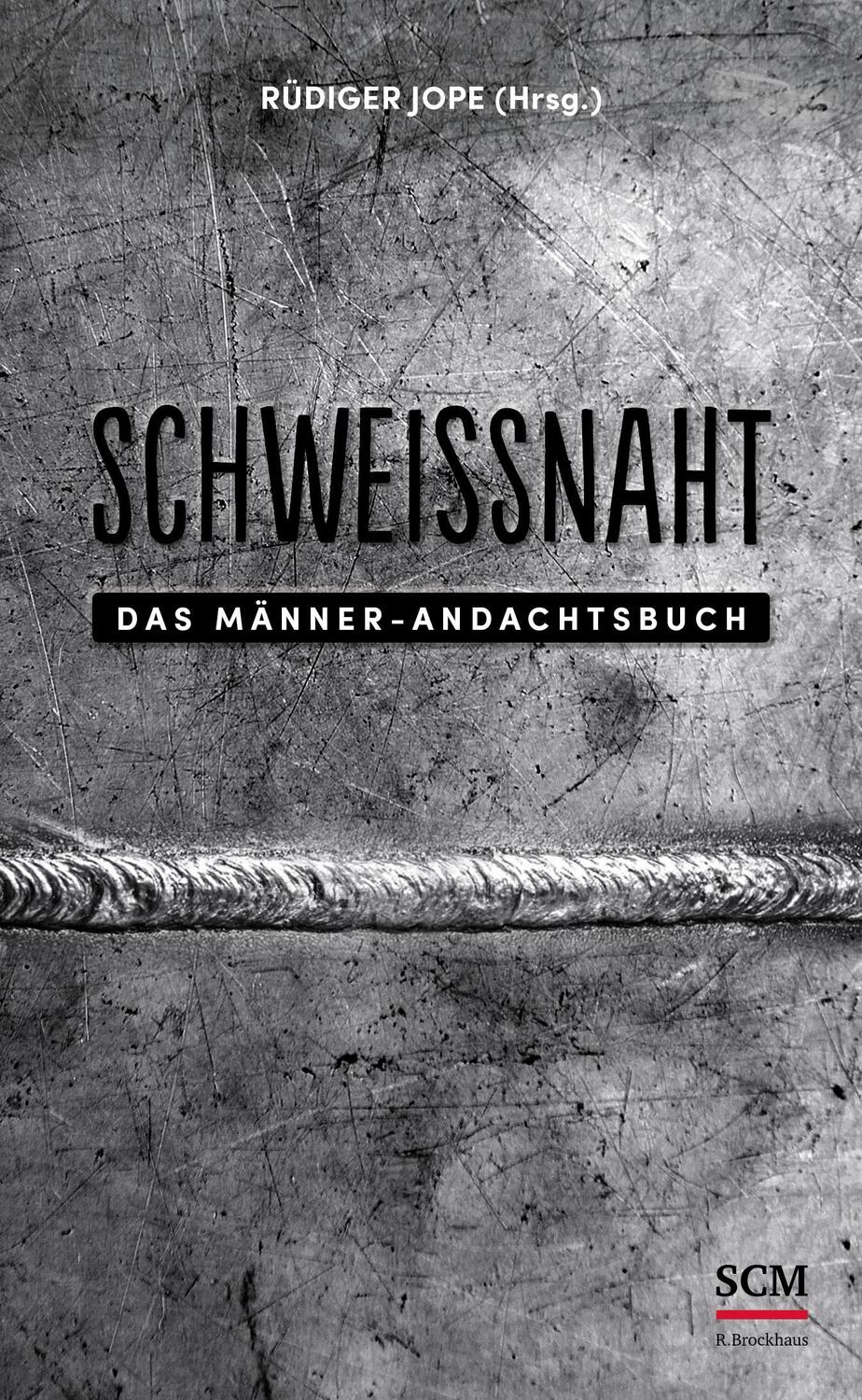 Cover: 9783417000306 | Schweißnaht | Das Männer-Andachtsbuch | Rüdiger Jope | Buch | 224 S.