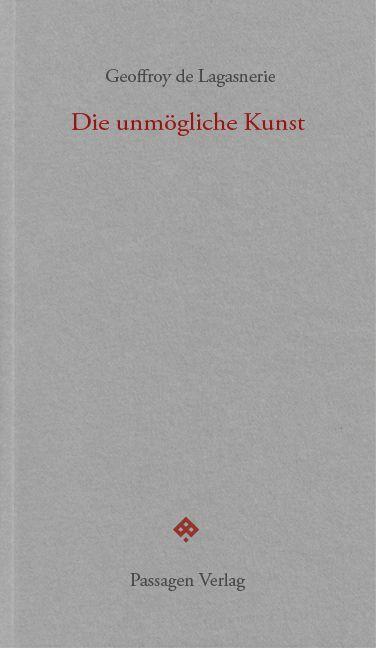 Cover: 9783709205181 | Die unmögliche Kunst | Geoffroy De Lagasnerie | Taschenbuch | Deutsch