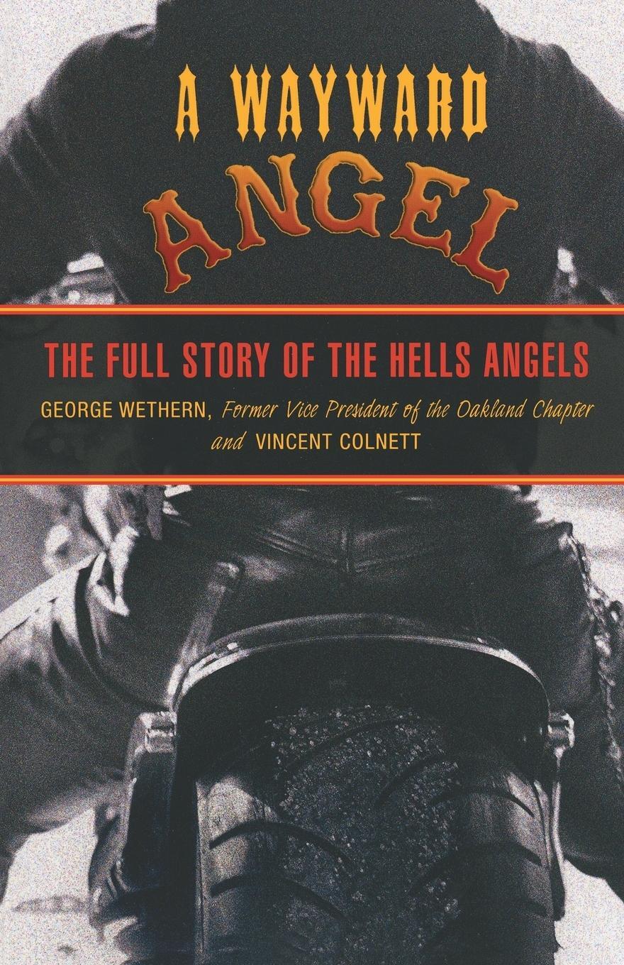 Cover: 9781599214634 | Wayward Angel | The Full Story Of The Hells Angels | George Wethern