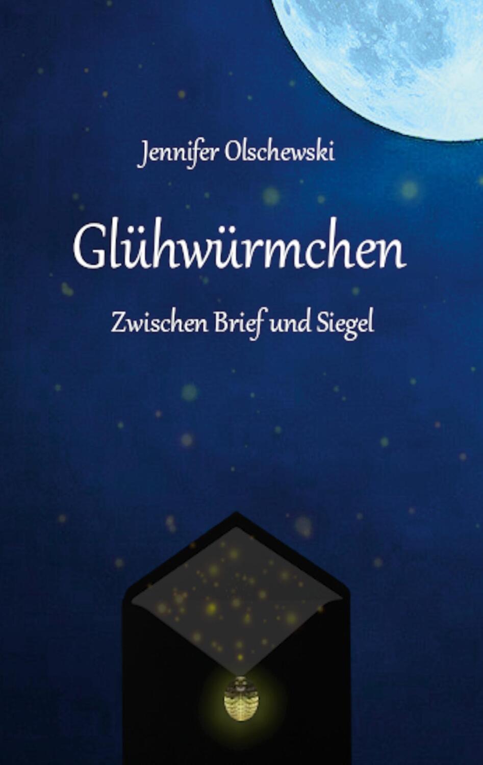 Cover: 9783753444475 | Glühwürmchen | Zwischen Brief und Siegel | Jennifer Olschewski | Buch