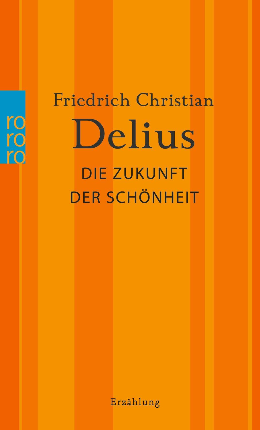 Cover: 9783499010422 | Die Zukunft der Schönheit | Friedrich Christian Delius | Taschenbuch