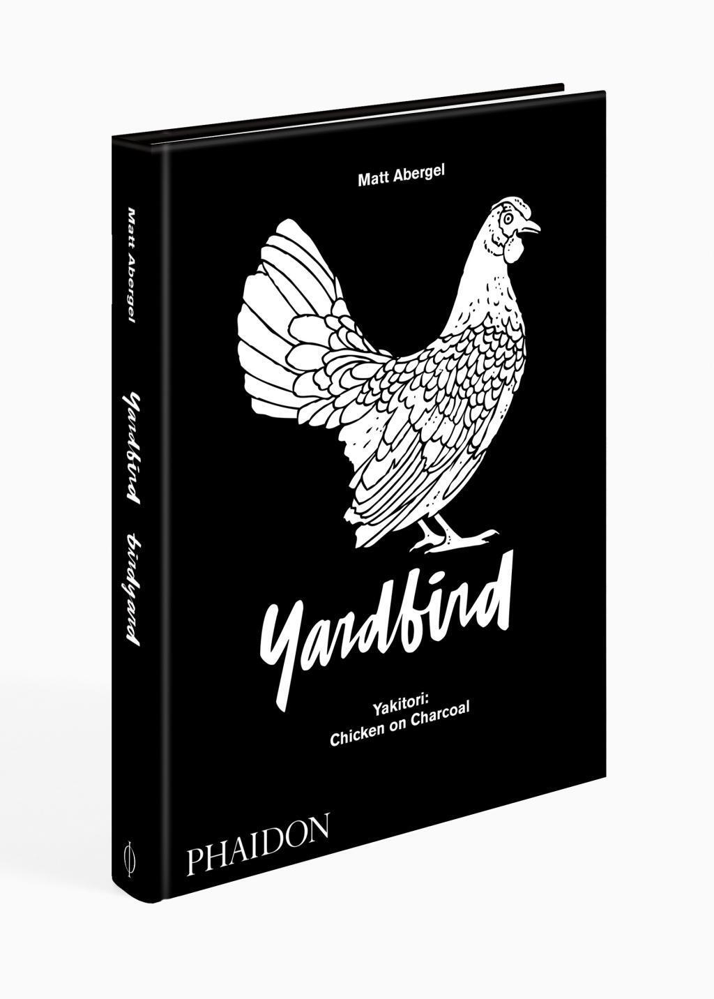 Bild: 9780714876450 | Chicken and Charcoal | Yakitori, Yardbird, Hong Kong | Matt Abergel
