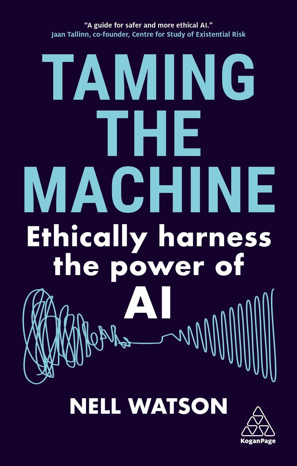 Cover: 9781398614321 | Taming the Machine | Ethically Harness the Power of AI | Nell Watson
