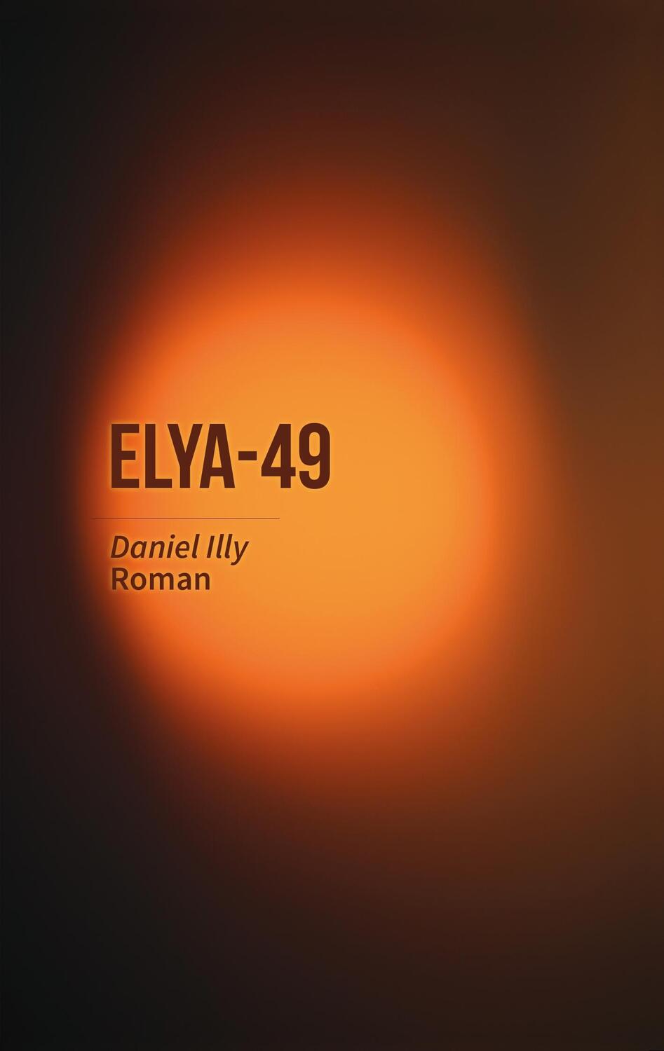 Cover: 9783741223556 | ELYA-49 | Daniel Illy | Taschenbuch | 2016 | Books on Demand