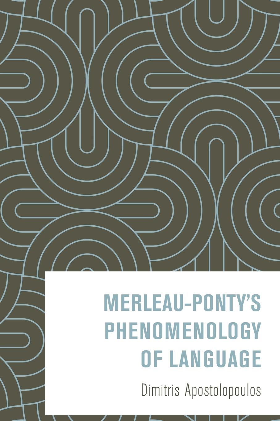 Cover: 9781538147986 | Merleau-Ponty's Phenomenology of Language | Dimitris Apostolopoulos