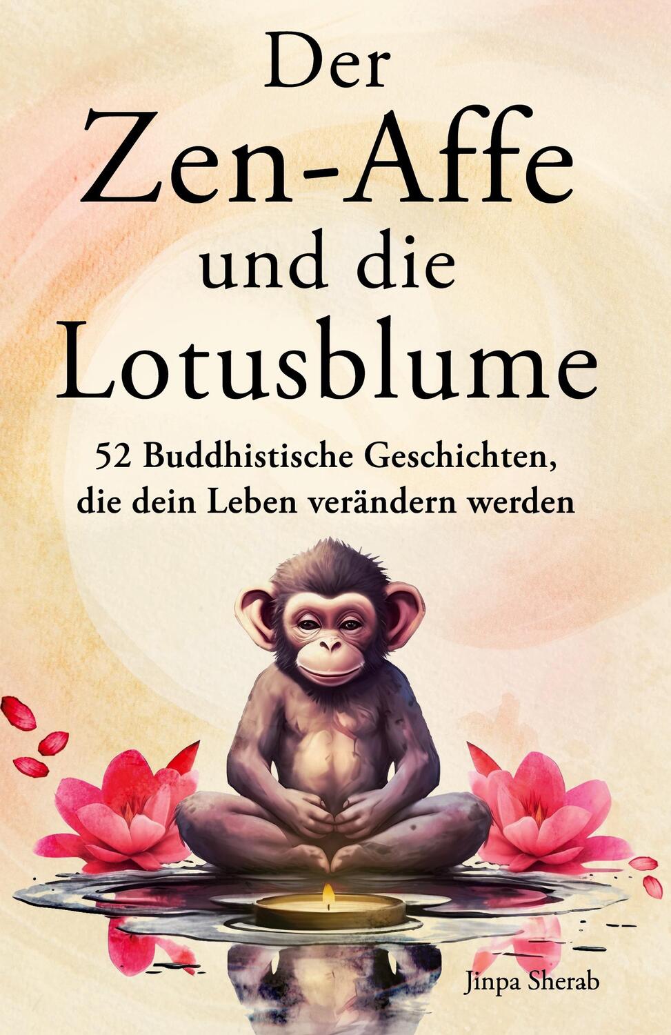 Cover: 9783982369556 | Der Zen-Affe und die Lotusblume | Jinpa Sherab | Taschenbuch | Deutsch