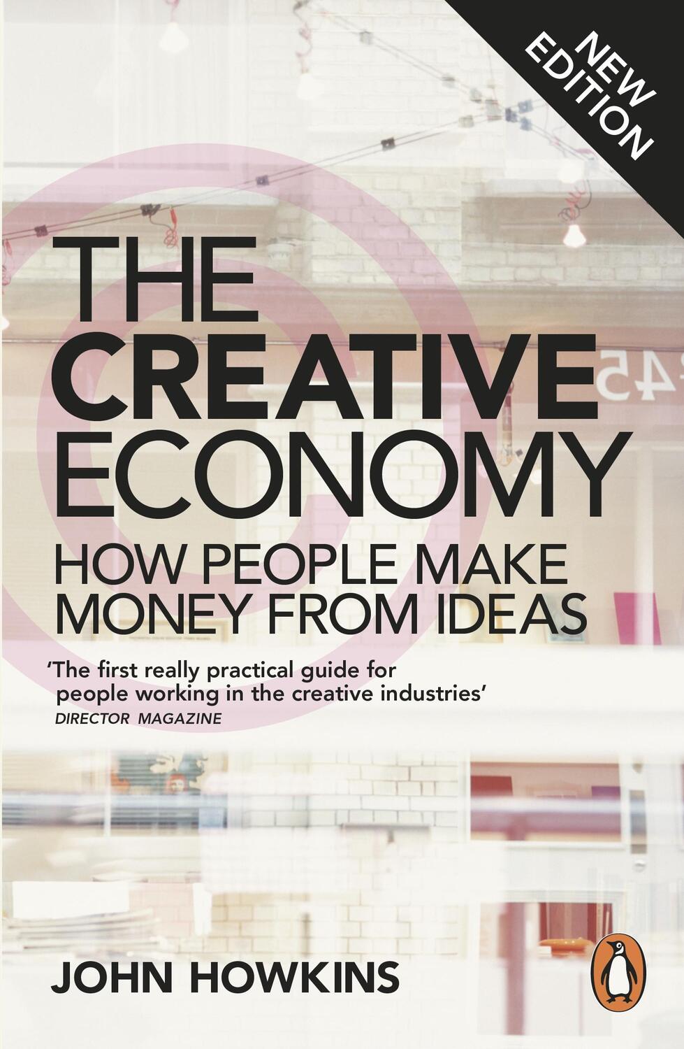 Cover: 9780141977034 | The Creative Economy | How People Make Money from Ideas | John Howkins