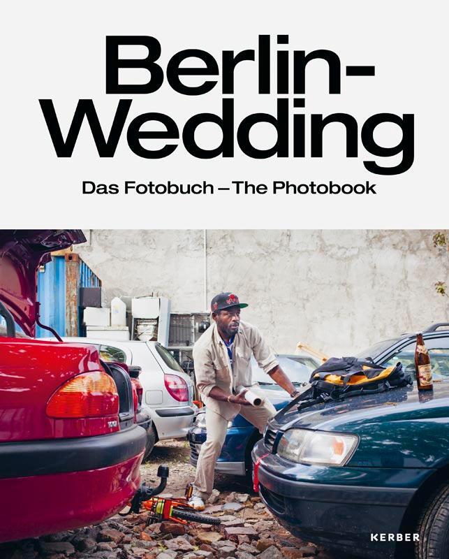 Cover: 9783735603869 | Berlin-Wedding | Das Fotobuch - The Photobook | Axel Völcker (u. a.)