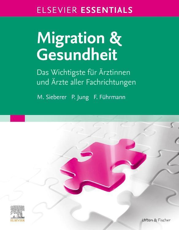 Cover: 9783437235108 | ELSEVIER ESSENTIALS Migration & Gesundheit | Marcel Sieberer | Buch