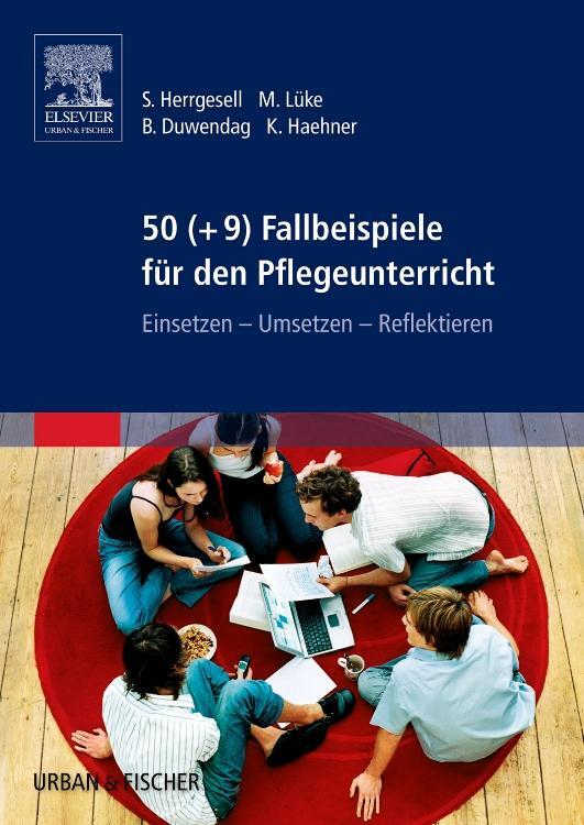 Cover: 9783437314902 | 50 (+9) Fallbeispiele für den Pflegeunterricht | Herrgesell (u. a.)