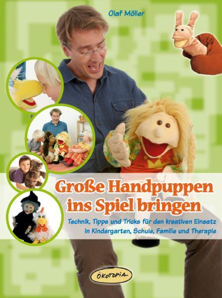 Cover: 9783867020176 | Große Handpuppen ins Spiel bringen | Olaf Möller | Taschenbuch | 2012