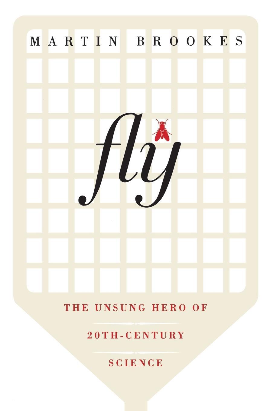Cover: 9780060936792 | Fly | The Unsung Hero of Twentieth-Century Science | Martin Brookes