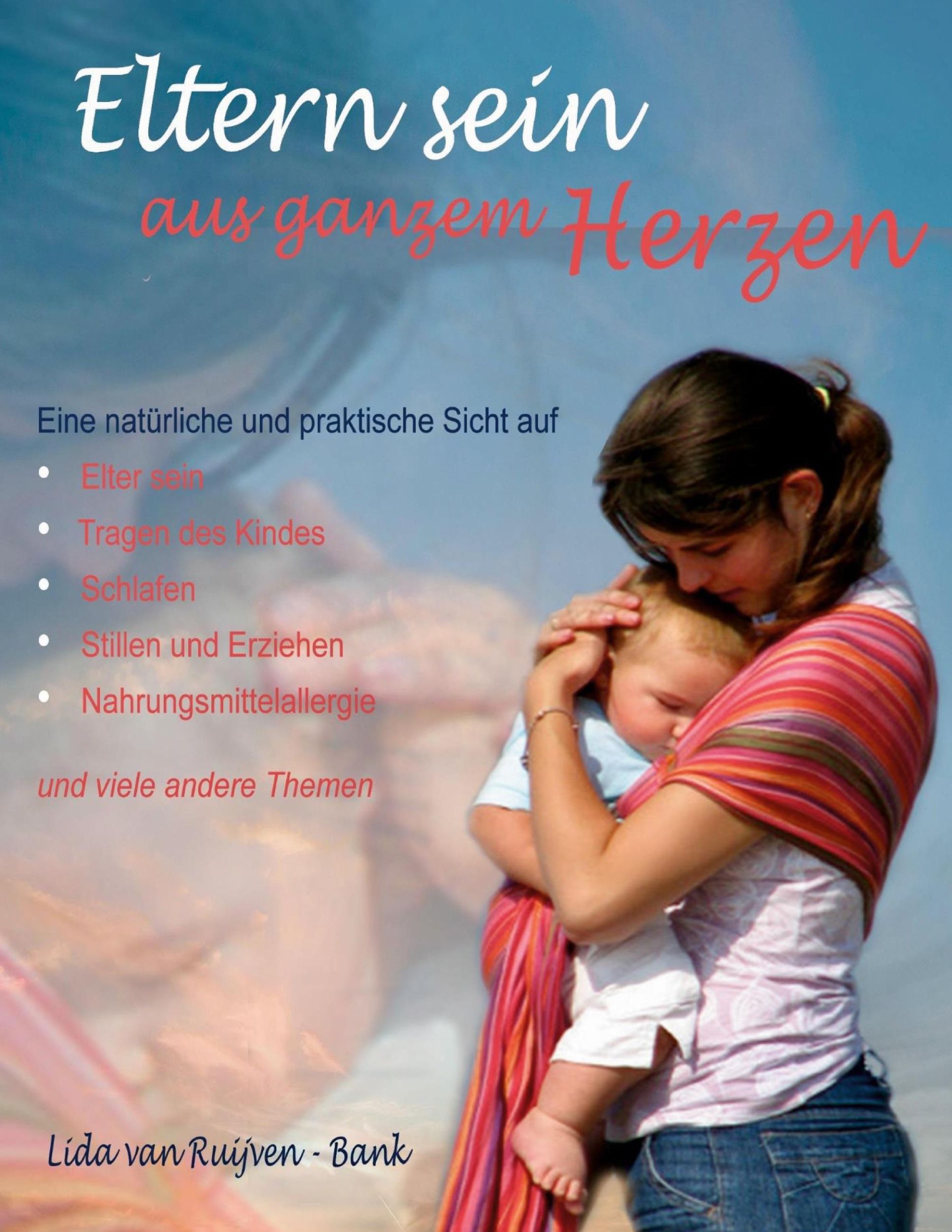 Cover: 9783759760784 | Eltern sein aus ganzem Herzen | Lida van Ruijven-Bank | Taschenbuch