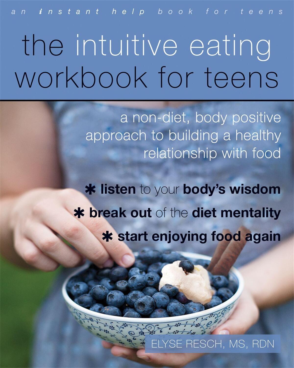 Cover: 9781684031443 | The Intuitive Eating Workbook for Teens: A Non-Diet, Body Positive...