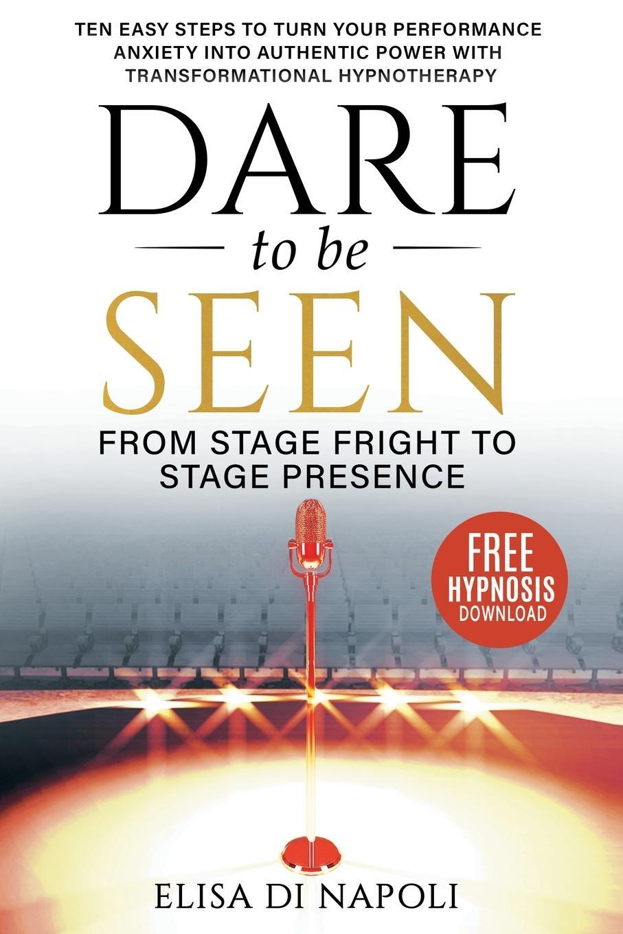 Cover: 9781916179714 | Dare to Be Seen - From Stage Fright to Stage Presence | Napoli | Buch