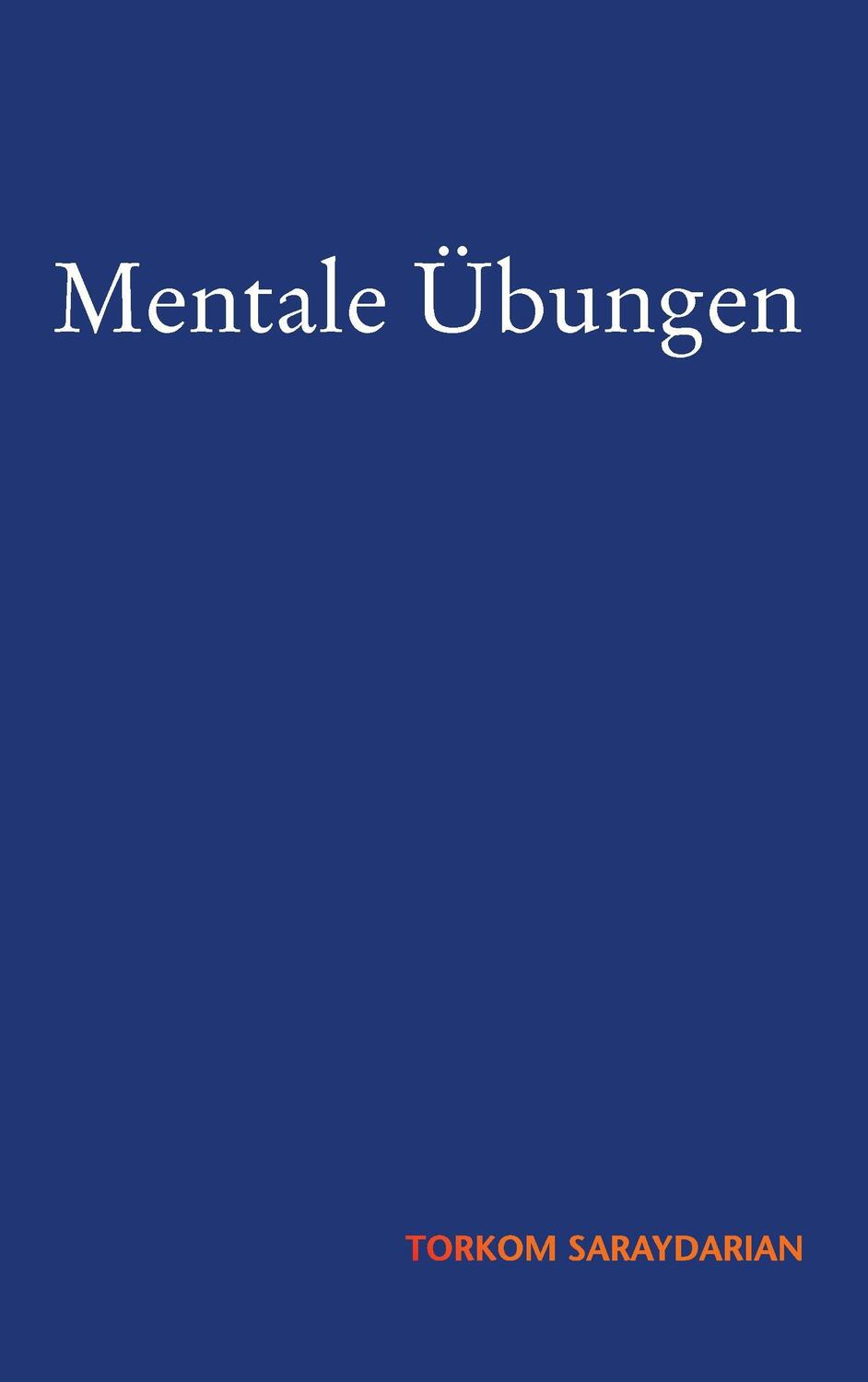 Cover: 9783738656893 | Mentale Übungen | Torkom Saraydarian | Taschenbuch | Paperback | 2015
