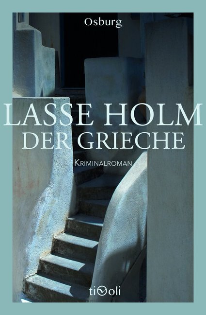 Cover: 9783955101336 | Der Grieche | Kriminalroman | Lasse Holm | Buch | 2017 | Osburg
