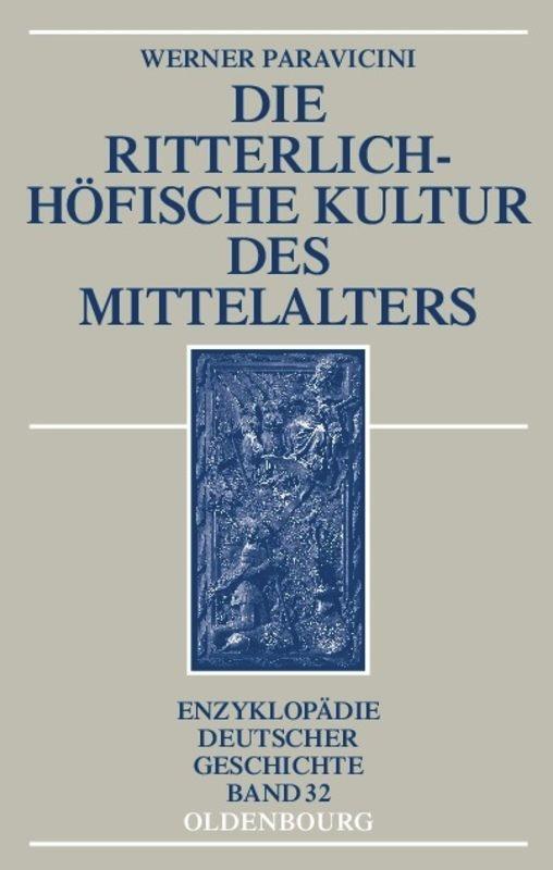 Cover: 9783486704167 | Die ritterlich-höfische Kultur des Mittelalters | Werner Paravicini