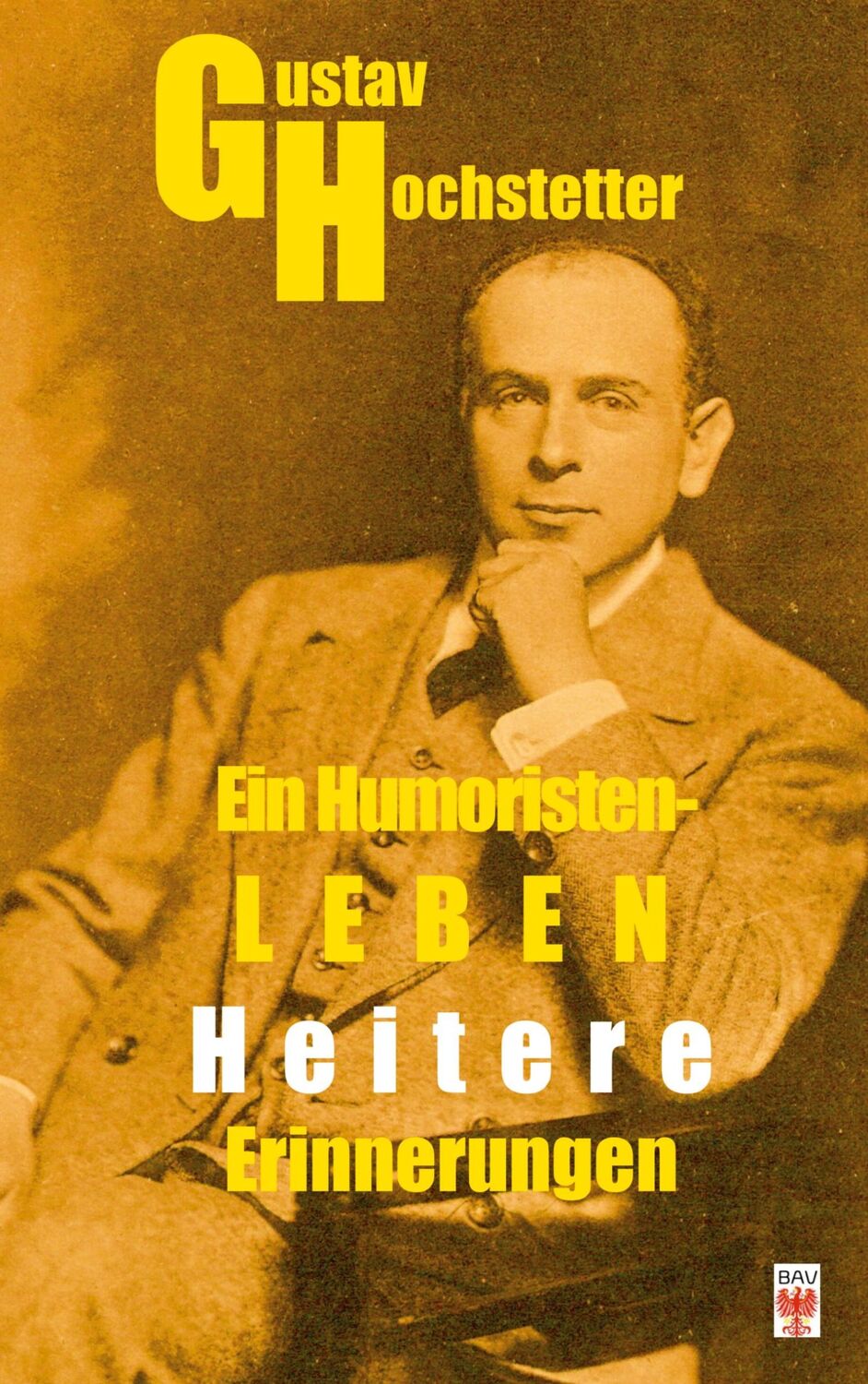 Cover: 9783910628106 | Gustav Hochstetter. Ein Humoristen-Leben. | Heitere Erinnerungen