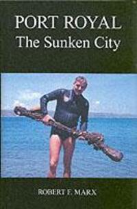 Cover: 9780954406011 | Port Royal | The Sunken City | Robert F. Marx | Buch | Gebunden | 2003