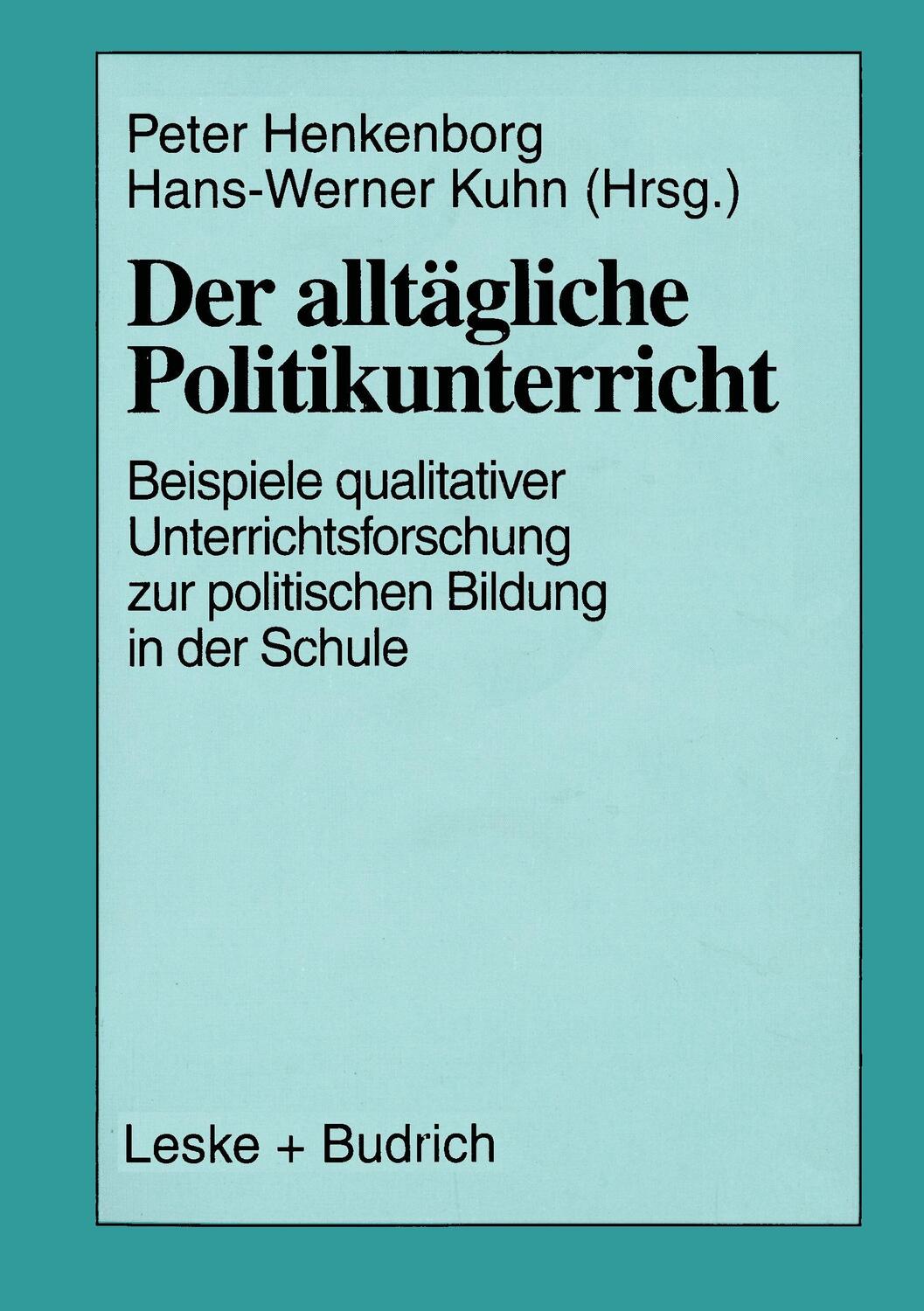 Cover: 9783810019226 | Der alltägliche Politikunterricht | Hans-Werner Kuhn (u. a.) | Buch