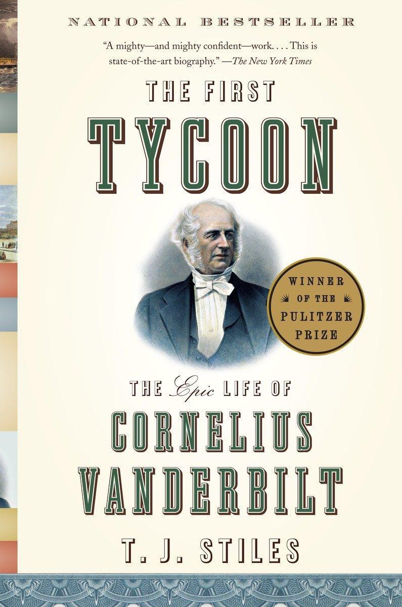 Cover: 9781400031740 | The First Tycoon: The Epic Life of Cornelius Vanderbilt (Pulitzer...