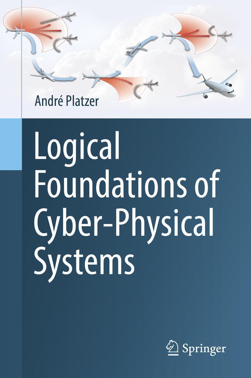 Cover: 9783319635873 | Logical Foundations of Cyber-Physical Systems | André Platzer | Buch