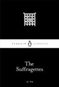 Cover: 9780241252116 | The Suffragettes | Taschenbuch | Penguin Little Black Classics | 64 S.