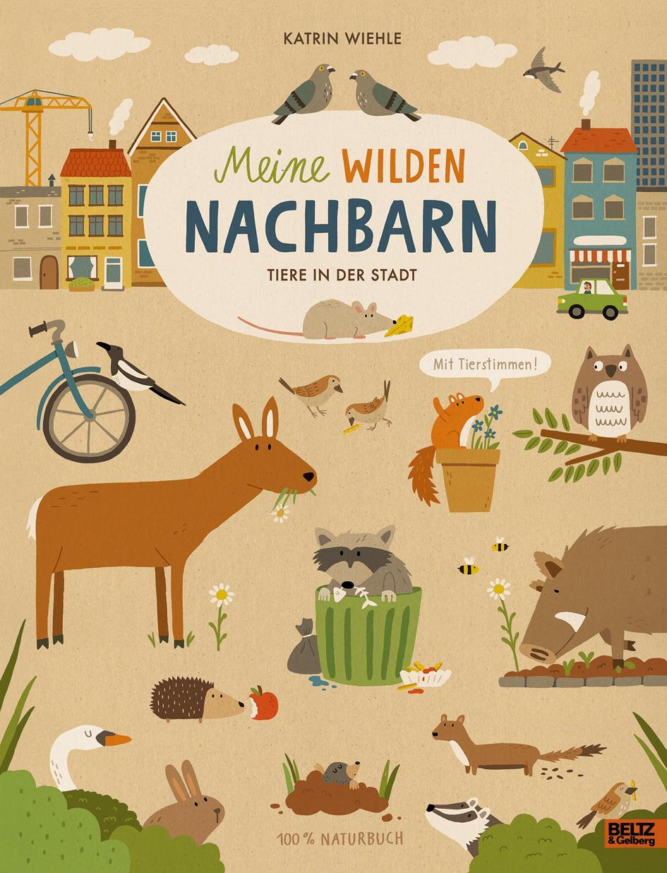 Cover: 9783407754936 | Meine wilden Nachbarn - Tiere in der Stadt | Katrin Wiehle | Buch
