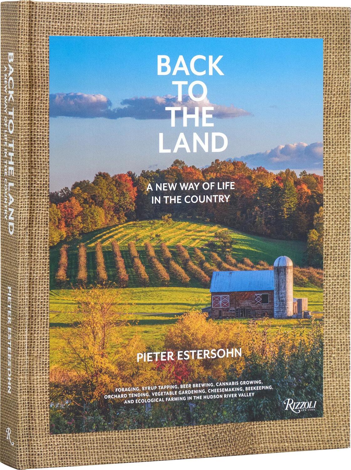 Cover: 9780847899937 | Back to the Land: A New Way of Life in the Country | Pieter Estersohn