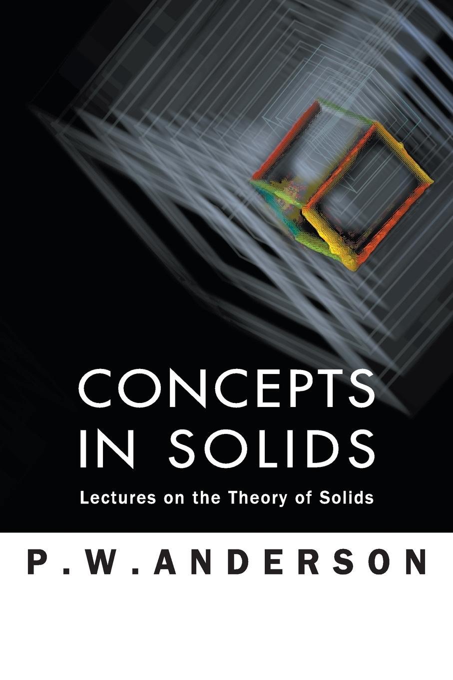 Cover: 9789810232313 | Concepts in Solids | Lectures on the Theory of Solids | P W Anderson