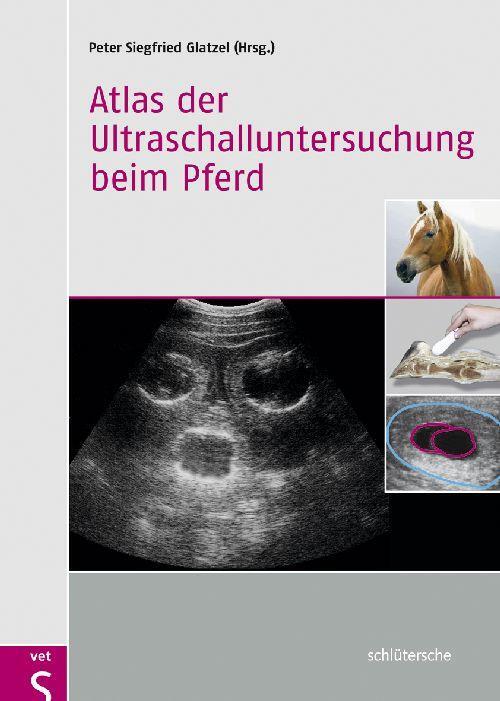 Cover: 9783899930597 | Atlas der Ultraschalluntersuchung beim Pferd | Peter Siegfried Glatzel