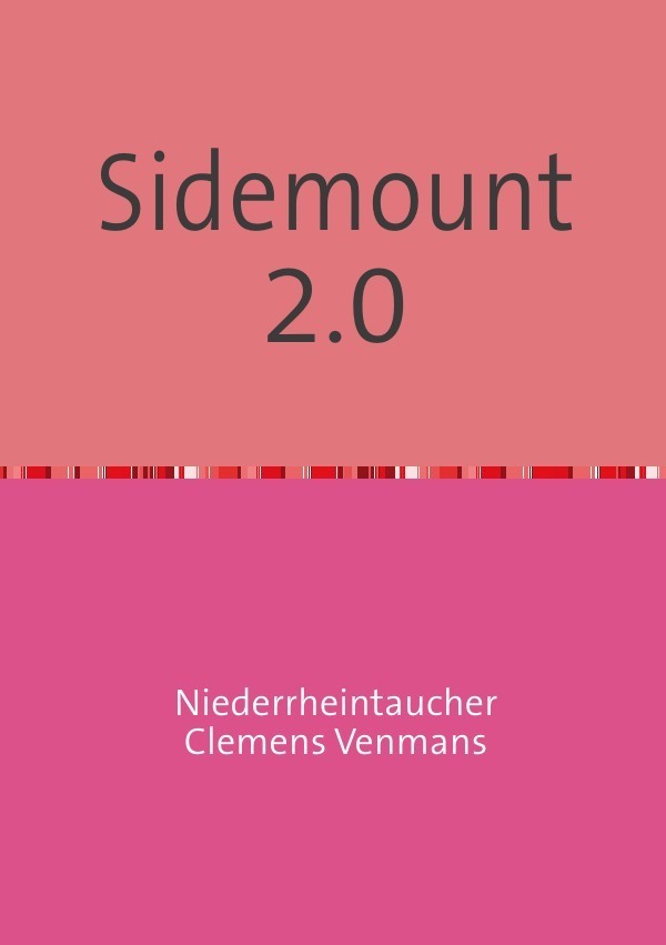 Cover: 9783750257313 | Sidemount 2.0 | Sidemount, alles kein Hexenwerk | Clemens Venmans