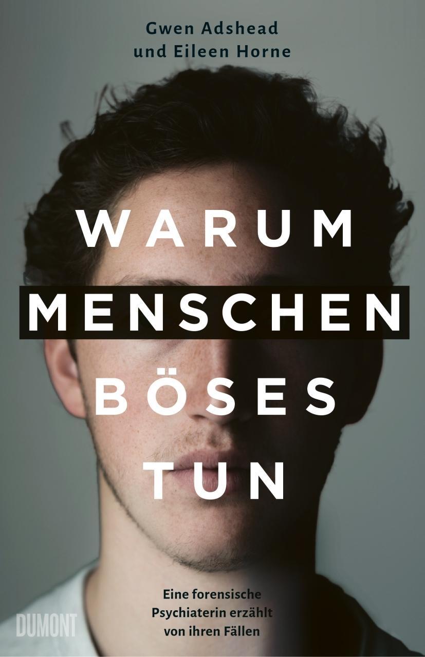 Cover: 9783832181208 | Warum Menschen Böses tun | Gwen Adshead (u. a.) | Buch | Deutsch