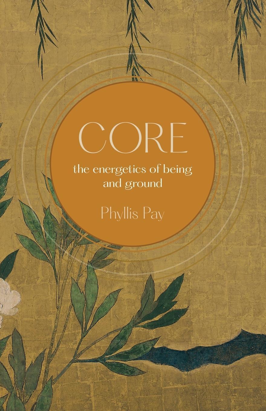 Cover: 9781665733311 | Core | The Energetics of Being and Ground | Phyllis Pay | Taschenbuch