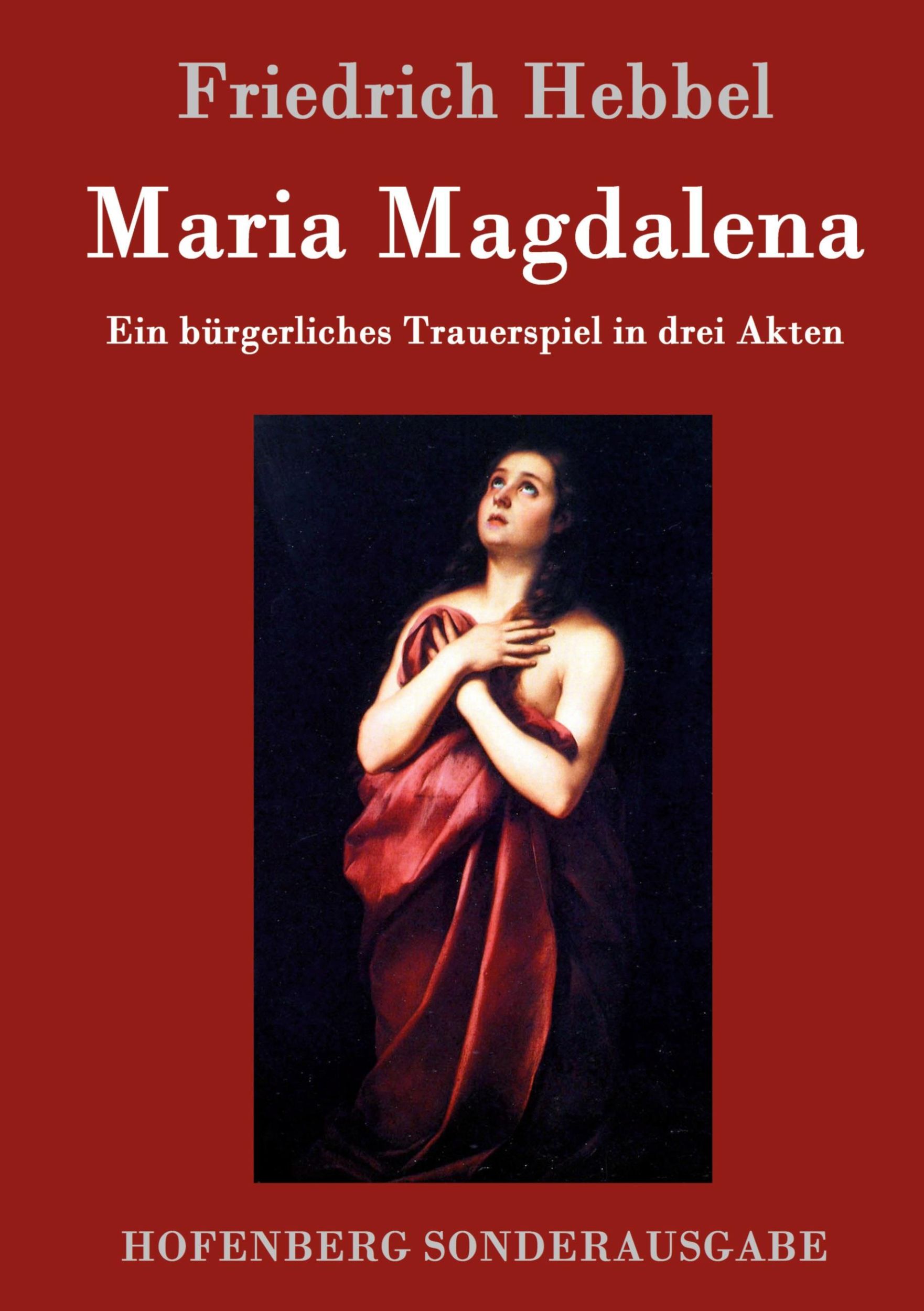 Cover: 9783843099011 | Maria Magdalena | Ein bürgerliches Trauerspiel in drei Akten | Hebbel