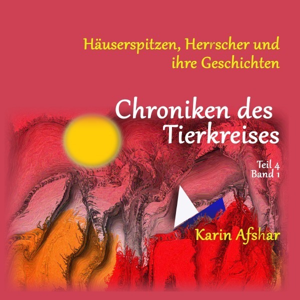 Cover: 9783757541668 | Chroniken des Tierkreises - Teil 4.1 | Karin Afshar | Taschenbuch