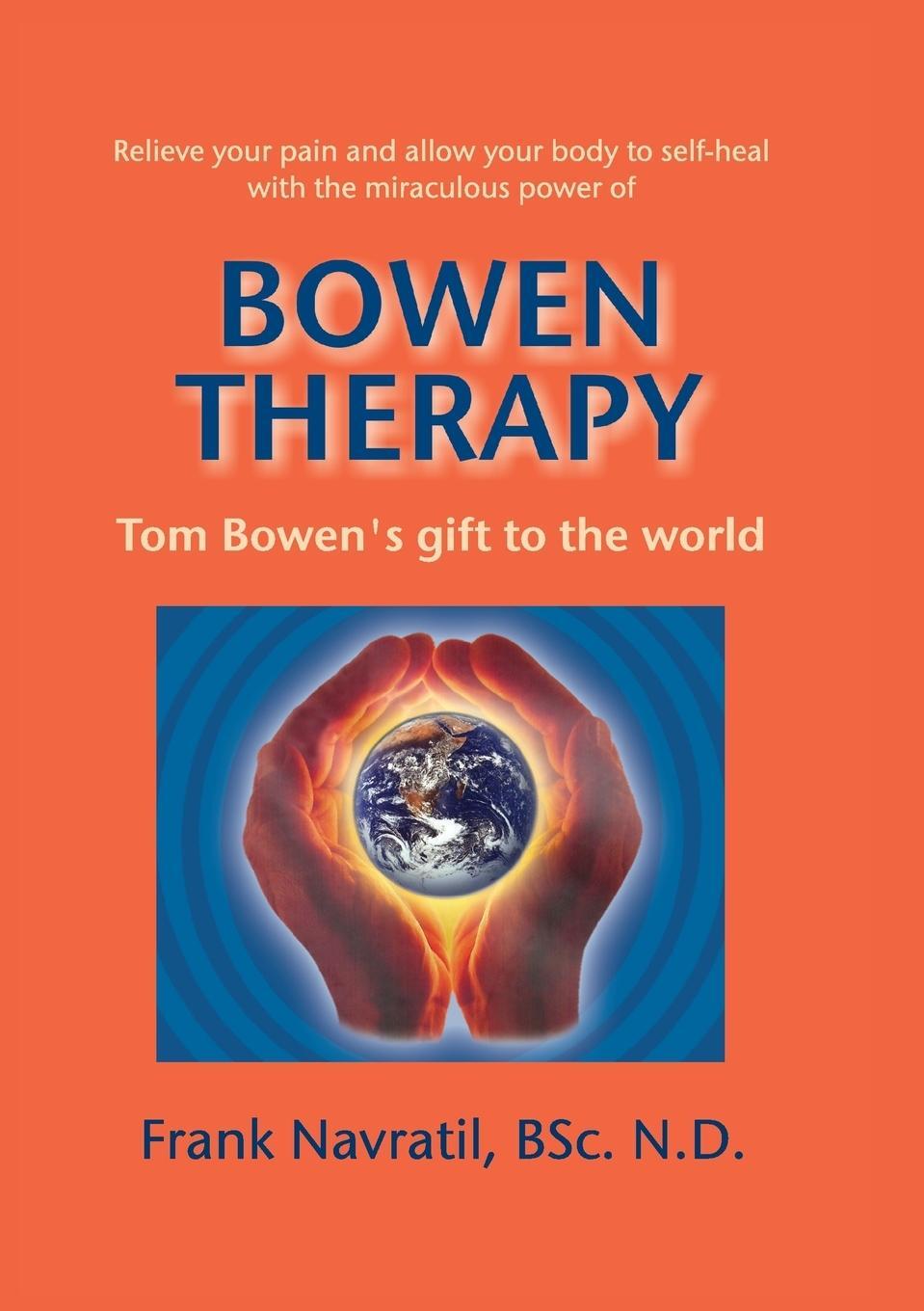 Cover: 9788088022046 | Bowen Therapy | Tom Bowen´s Gift to the World | Frank Navratil | Buch