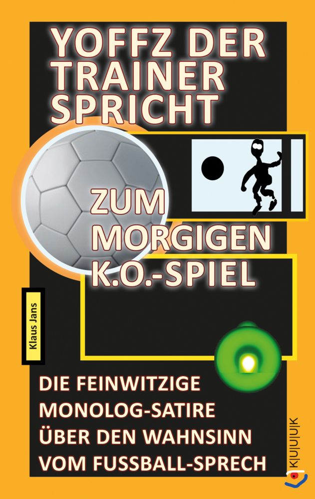 Cover: 9783962900298 | Yoffz der Trainer spricht zum morgigen K.o.-Spiel | Klaus Jans | Buch