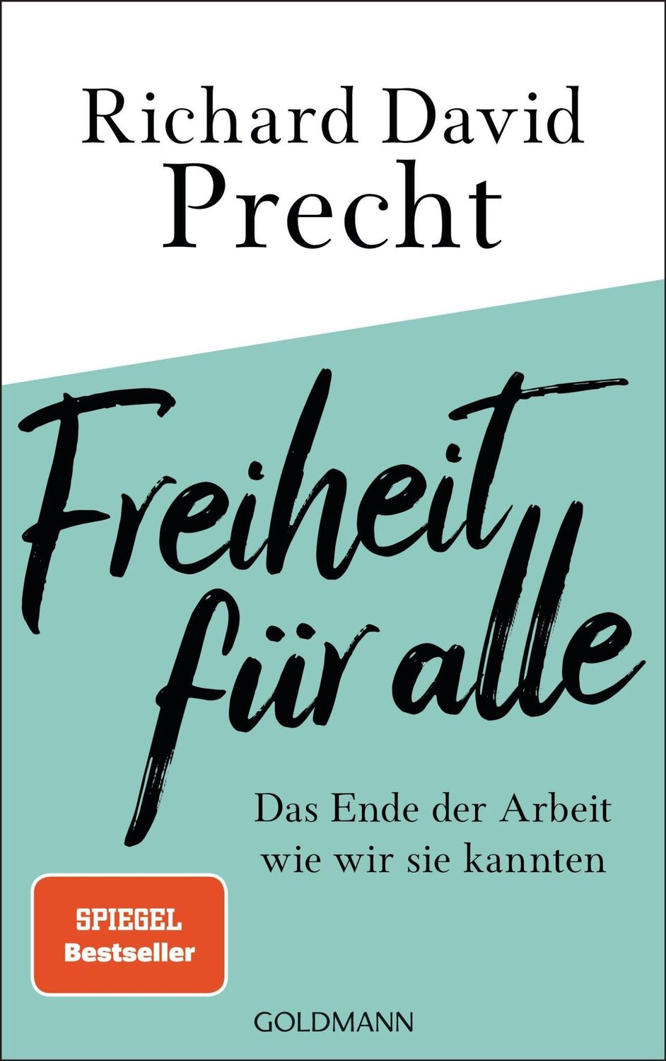 Cover: 9783442315512 | Freiheit für alle | Das Ende der Arbeit wie wir sie kannten | Precht