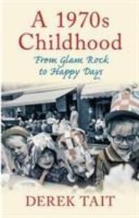 Cover: 9780752463445 | A 1970s Childhood | From Glam Rock to Happy Days | Derek Tait | Buch
