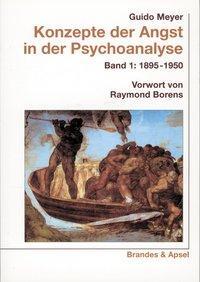 Cover: 9783860993316 | Konzepte der Angst in der Psychoanalyse 1 | Guido Meyer | Taschenbuch