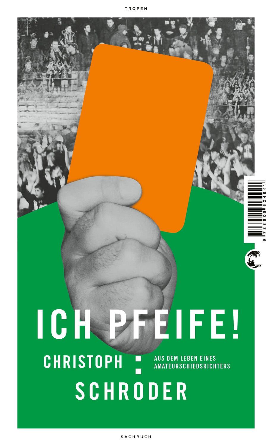 Cover: 9783608504941 | ICH PFEIFE! | Aus dem Leben eines Amateurschiedsrichters | Schröder