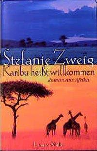 Cover: 9783784428017 | Karibu heißt willkommen | Roman aus Afrika | Stefanie Zweig | Buch