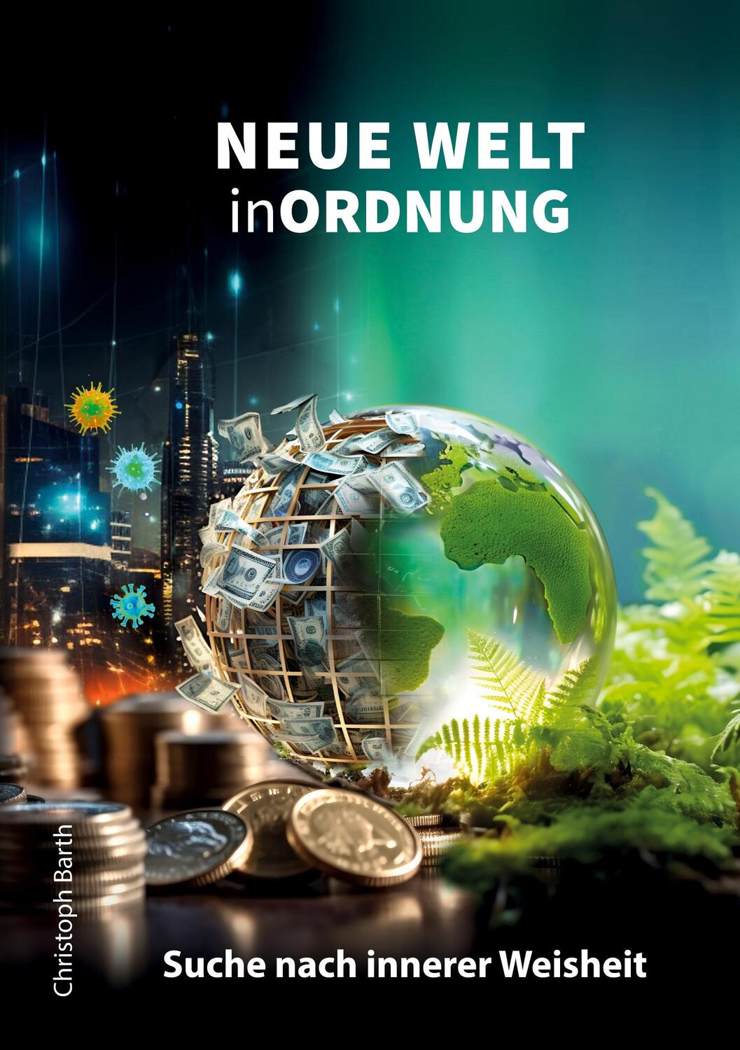 Cover: 9783758363481 | Neue Welt in Ordnung | Suche nach innerer Weisheit | Christoph Barth