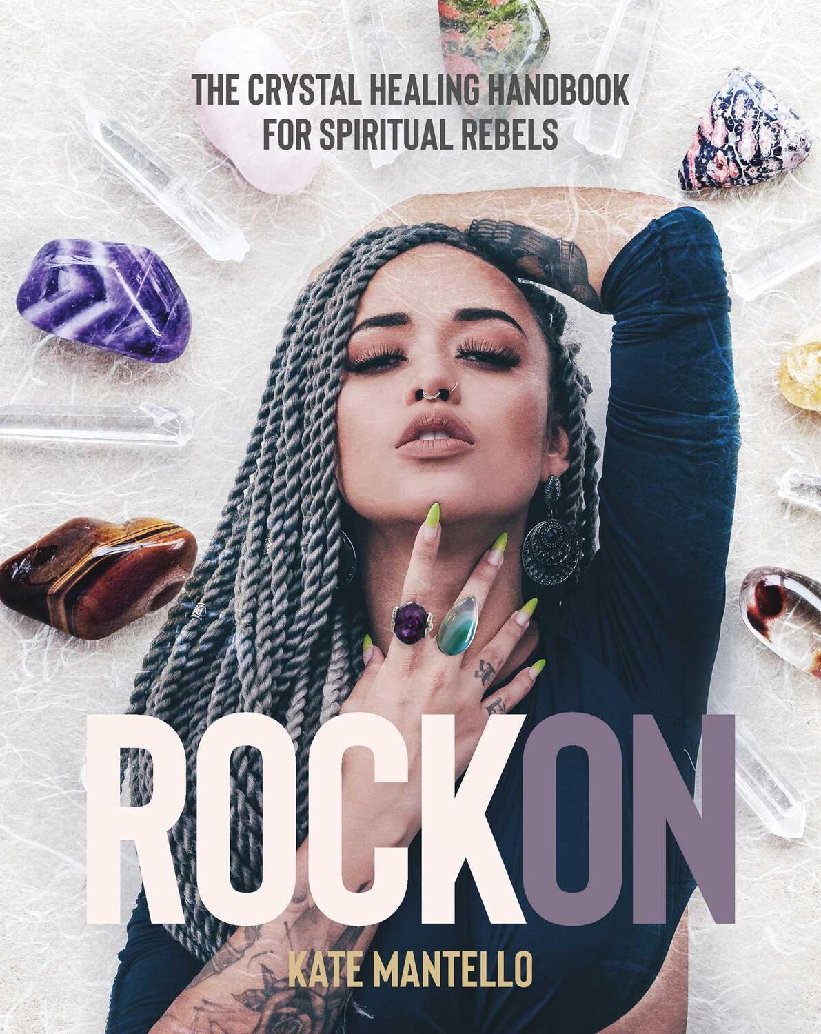 Cover: 9781925946543 | Rock On | The Crystal Healing Handbook for Spiritual Rebels | Mantello