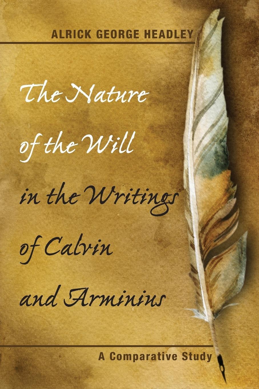 Cover: 9781498235518 | The Nature of the Will in the Writings of Calvin and Arminius | Buch