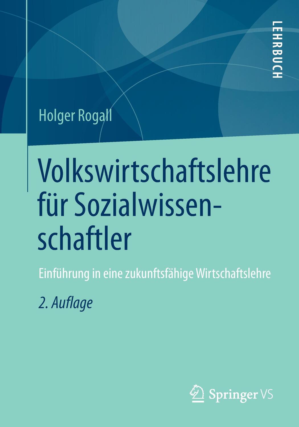Cover: 9783658019792 | Volkswirtschaftslehre für Sozialwissenschaftler | Holger Rogall | Buch