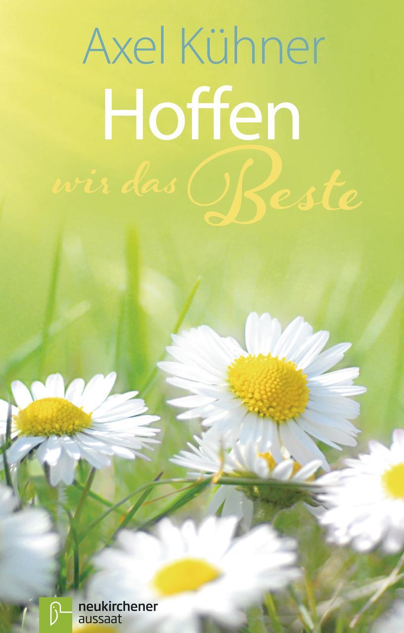 Cover: 9783761563151 | Hoffen wir das Beste | Axel Kühner | Buch | 420 S. | Deutsch | 2016