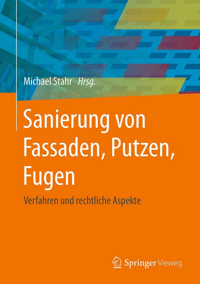 Cover: 9783658084066 | Sanierung von Fassaden, Putzen, Fugen | Michael Stahr | Buch | xvi